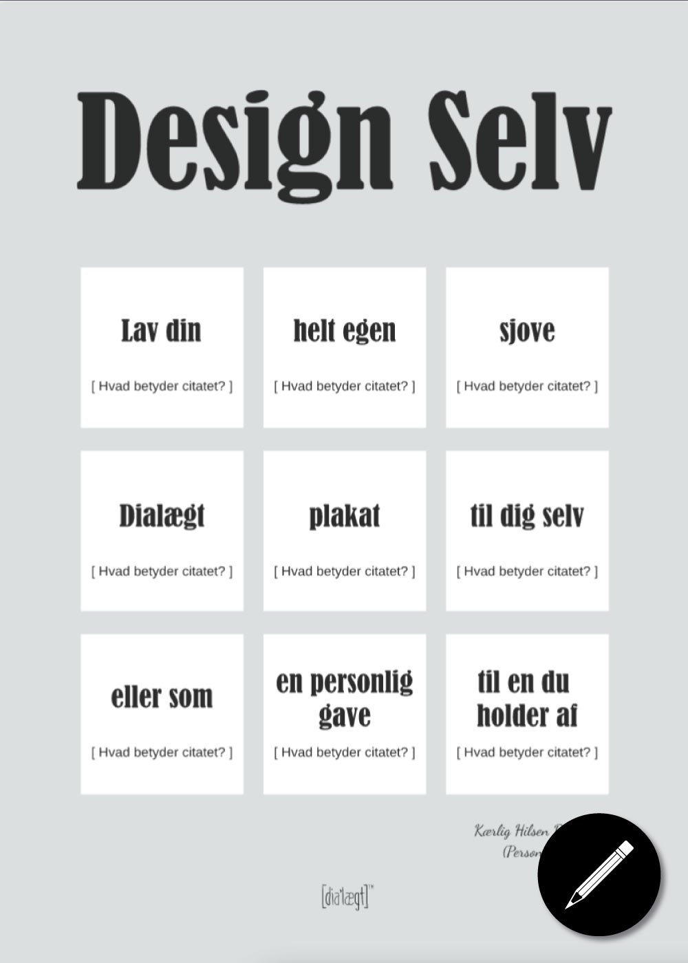 Dialægt Design Selv Plakat – Citatplakat